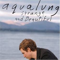 Aqualung : strange and beautiful